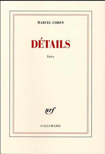 Couverture du livre « Détails ; faits » de Marcel Cohen aux éditions Gallimard