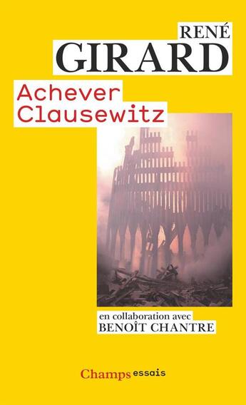 Couverture du livre « Achever clausewitz - entretiens avec benoit chantre » de Rene Girard aux éditions Flammarion