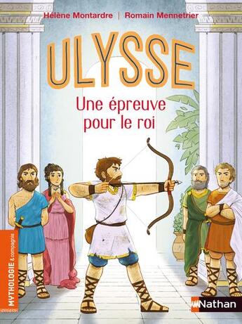 Couverture du livre « Le retour d'Ulysse : une épreuve pour un roi » de Helene Montarde aux éditions Nathan