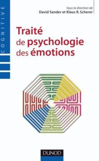 Couverture du livre « Traité de psychologie des émotions » de David Sander et Klaus Scherer aux éditions Dunod