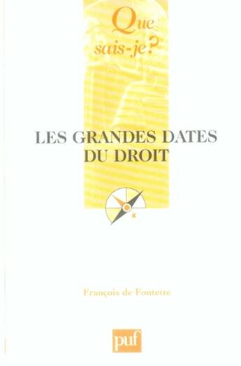 Couverture du livre « Les grandes dates du droit » de Francois De Fontette aux éditions Que Sais-je ?