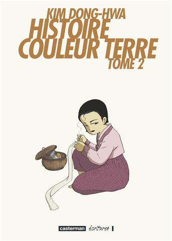 Couverture du livre « Histoire couleur terre Tome 2 » de Dong-Hwa Kim aux éditions Casterman