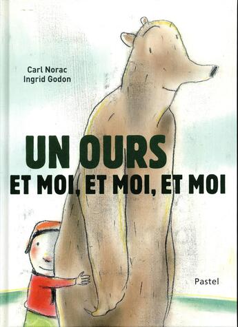 Couverture du livre « Un ours et moi et moi et moi » de Carl Norac et Ingrid Godon aux éditions Ecole Des Loisirs