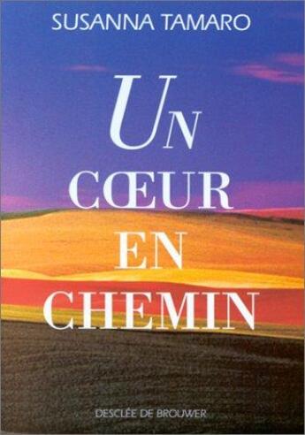 Couverture du livre « Coeur en chemin (un) » de Tamaro Susanna aux éditions Desclee De Brouwer