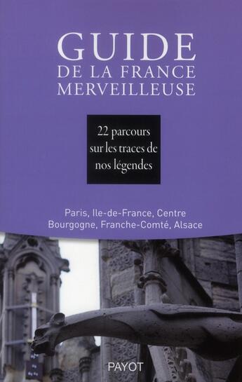 Couverture du livre « Guide de la France merveilleuse ; Paris Centre Est » de  aux éditions Payot