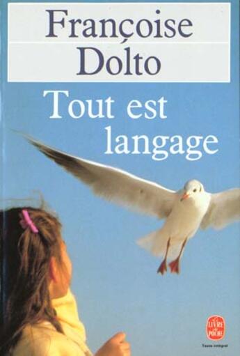 Couverture du livre « Tout est langage » de Dolto-F aux éditions Le Livre De Poche