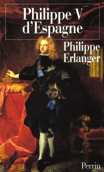 Couverture du livre « Philippe v d'espagne » de Philippe Erlanger aux éditions Perrin