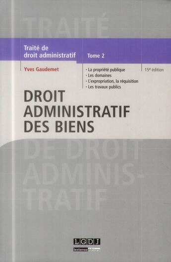 Couverture du livre « Droit administratif des biens t.2 (15e édition) » de Yves Gaudemet aux éditions Lgdj