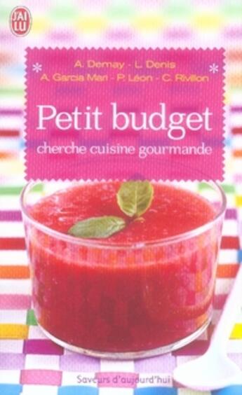 Couverture du livre « Petit budget cherche cuisine gourmande » de Demay / Denis / Garc aux éditions J'ai Lu