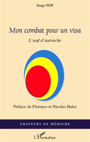 Couverture du livre « Mon combat pour un visa ; l'oeuf d'autruche » de Serge Pop aux éditions L'harmattan