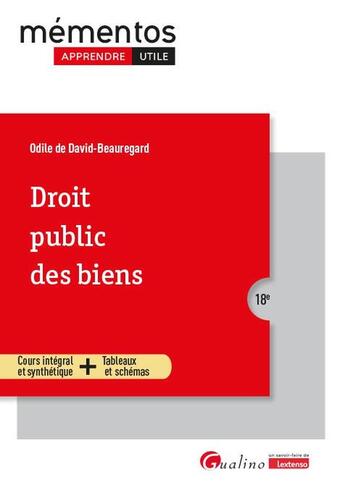 Couverture du livre « Droit public des biens : Cours intégral et synthétique - Outils pédagogiques. Propriétés publiques - Travaux publics - Expropriation pour cause d'utilité publique (18e édition) » de Odile De David-Beauregard-Berthier aux éditions Gualino