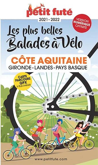 Couverture du livre « GUIDE PETIT FUTE ; THEMATIQUES : balades à vélo cote aquitaine 2021 petit fute » de Collectif Petit Fute aux éditions Le Petit Fute