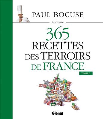 Couverture du livre « Paul Bocuse présente 365 recettes des terroirs de France t.2 » de  aux éditions Glenat