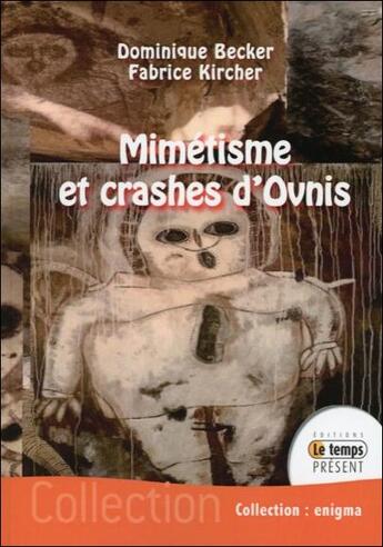 Couverture du livre « Mimétisme et crashes d'Ovnis » de Fabrice Kircher et Dominique Becker aux éditions Temps Present