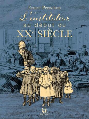 Couverture du livre « L instituteur au début du XXe siecle » de Ernest Perochon aux éditions Communication Presse Edition