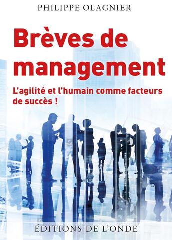 Couverture du livre « Brèves de management ; l'agilité et l'humain comme facteurs de succès ! » de Philippe Plagnier aux éditions De L'onde