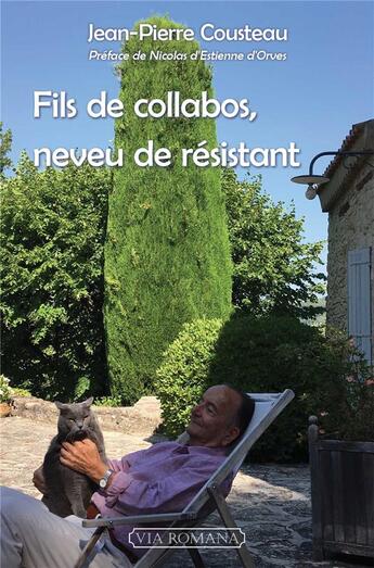 Couverture du livre « Fils de collabos, neveu de résistant » de Jean-Pierre Cousteau aux éditions Via Romana