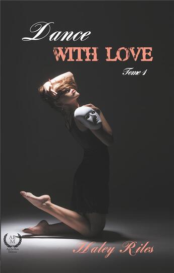 Couverture du livre « Dance with love t.1 » de Haley Riles aux éditions Art En Mots