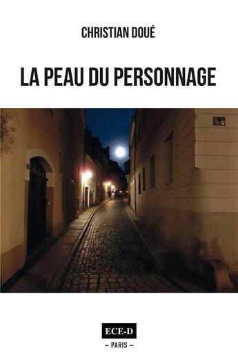 Couverture du livre « La peau du personnage » de Christian Doue aux éditions Ece-d