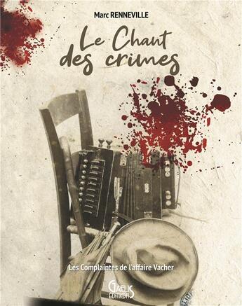 Couverture du livre « Le chant des crimes » de Marc Renneville aux éditions Gaelis