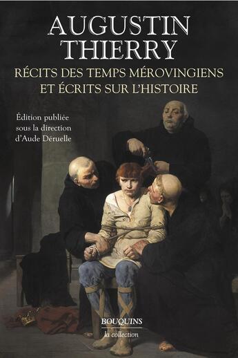 Couverture du livre « Récits des temps mérovingiens - Ecrits sur l'Histoire » de Augustin Thierry aux éditions Bouquins