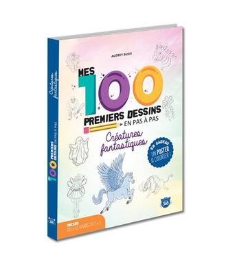 Couverture du livre « Mes 100 premiers dessins en pas à pas : Créeatures fantastiques » de Audrey Bussi aux éditions Editions 365