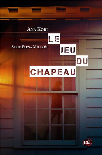 Couverture du livre « Elena Mills Tome 1 : Le jeu du chapeau » de Ana Kori aux éditions Editions Du 38