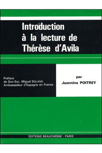 Couverture du livre « Introduction à la lecture de Sainte Thérèse d'Avila » de Jeannine Poitrey aux éditions Beauchesne