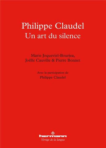 Couverture du livre « Philippe Claudel, un art du silence » de Pierre Bonnet et Marie Joqueviel-Bourjea et Joelle Cauville aux éditions Hermann
