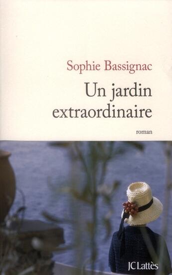 Couverture du livre « Un jardin extraordinaire » de Sophie Bassignac aux éditions Lattes