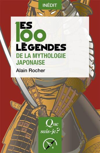 Couverture du livre « Les 100 légendes de la mythologie japonaise » de Alain Rocher aux éditions Que Sais-je ?