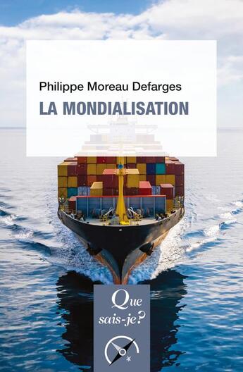 Couverture du livre « La mondialisation » de Philippe Moreau Defarges aux éditions Que Sais-je ?