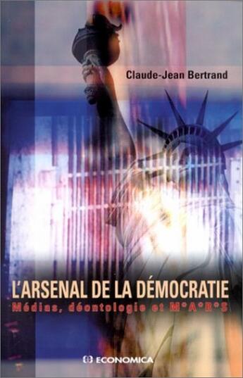 Couverture du livre « L'ARSENAL DE LA DEMOCRATIE » de Bertrand/Claude-Jean aux éditions Economica