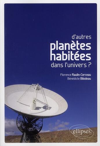 Couverture du livre « D'autres planètes habitées dans l'univers ? » de Florence Raulin Cerceau aux éditions Ellipses