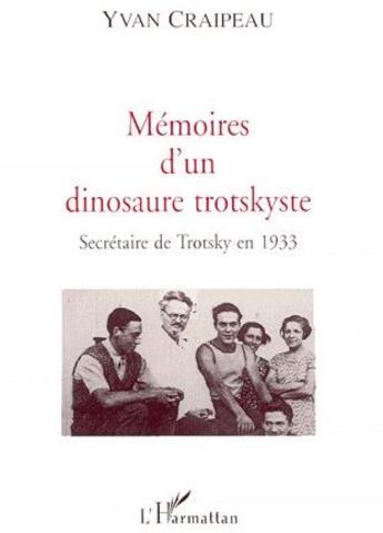 Couverture du livre « Mémoires d'un dinosaure trotskyste ; secrétaire de trotsky en 1933 » de Craipeau Yvan aux éditions L'harmattan