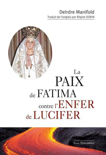 Couverture du livre « La paix de Fatima contre l'enfer de Lucifer » de Deirdre Manifold aux éditions Tequi