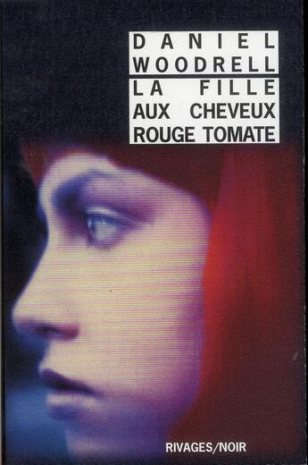 Couverture du livre « La fille aux cheveux rouge tomate » de Daniel Woodrell aux éditions Rivages