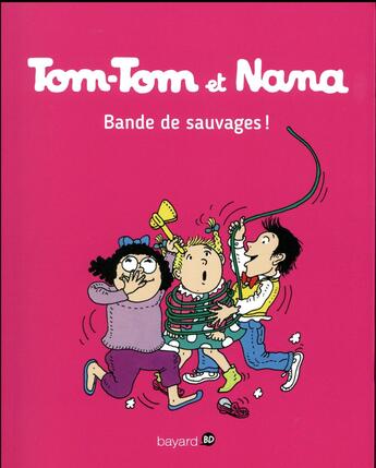 Couverture du livre « Tom-Tom et Nana Tome 6 : bande de sauvages ! » de Bernadette Despres et Jacqueline Cohen aux éditions Bd Kids