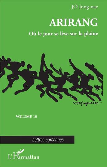 Couverture du livre « Arirang ; ou le jour se leve sur la plaine » de Jong-Nae Jo aux éditions L'harmattan