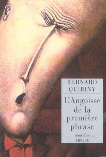 Couverture du livre « L Angoisse De La Premiere Phrase » de Bernard Quiriny aux éditions Phebus