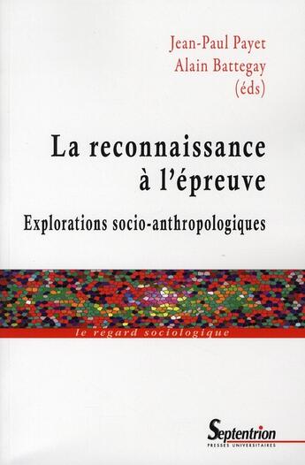 Couverture du livre « La reconnaissance a l''epreuve - explorations socio-anthropologiques » de Pu Septentrion aux éditions Pu Du Septentrion