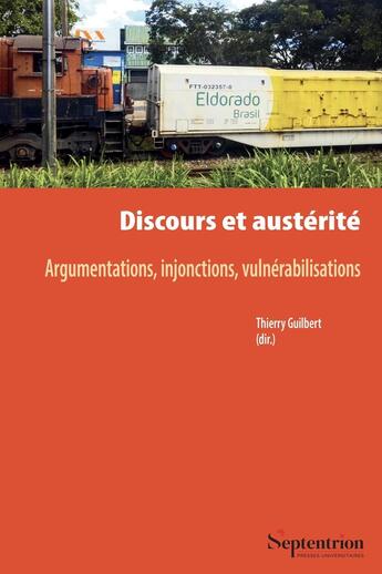 Couverture du livre « Discours et austérité : Argumentations, injonctions, vulnérabilisations » de Thierry Guilbert et Collectif aux éditions Pu Du Septentrion