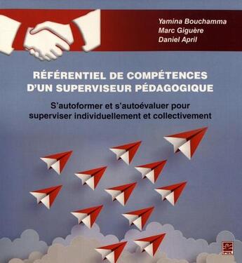 Couverture du livre « Référentiel de compétence d'un superviseur pédagogique » de Yamina Bouchamma et Marc Giguere et Daniel April aux éditions Presses De L'universite De Laval