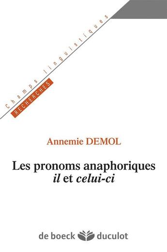 Couverture du livre « Les pronoms anaphoriques il et celui-ci » de Annemie Demol aux éditions De Boeck Superieur