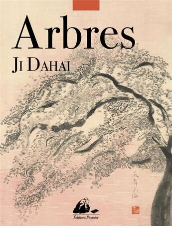 Couverture du livre « Arbres » de Ji Dahai aux éditions Picquier