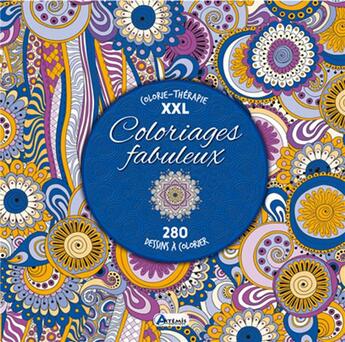 Couverture du livre « Coloriages fabuleux, 280 dessins a colorier » de  aux éditions Artemis