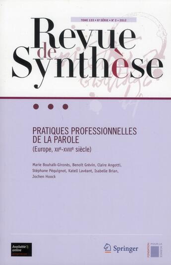 Couverture du livre « Revue De Synthese T.133 ; Pratiques Professionnelles De La Parole ; Europe, Xiie-Xviiie Siècle. T.133 » de Eric Brian aux éditions Springer