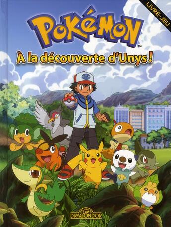 Couverture du livre « Pokémon ; à la découverte d'Unys ! » de  aux éditions Les Livres Du Dragon D'or