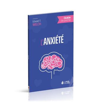 Couverture du livre « Guide de poche - L'anxiété » de Edward T. Welch aux éditions La Maison De La Bible