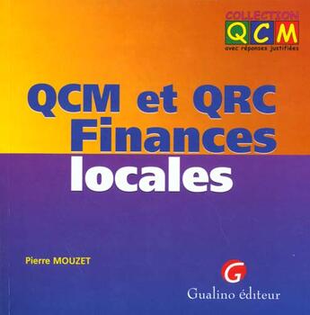 Couverture du livre « Qcm et qrc. finances locales » de Mouzet P. aux éditions Gualino